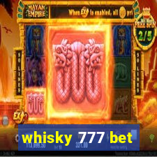 whisky 777 bet